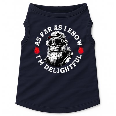 As Far As I Know I'M Delightful Monkey Saying Quote Doggie Tank