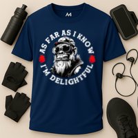As Far As I Know I'M Delightful Monkey Saying Quote Performance Shirt