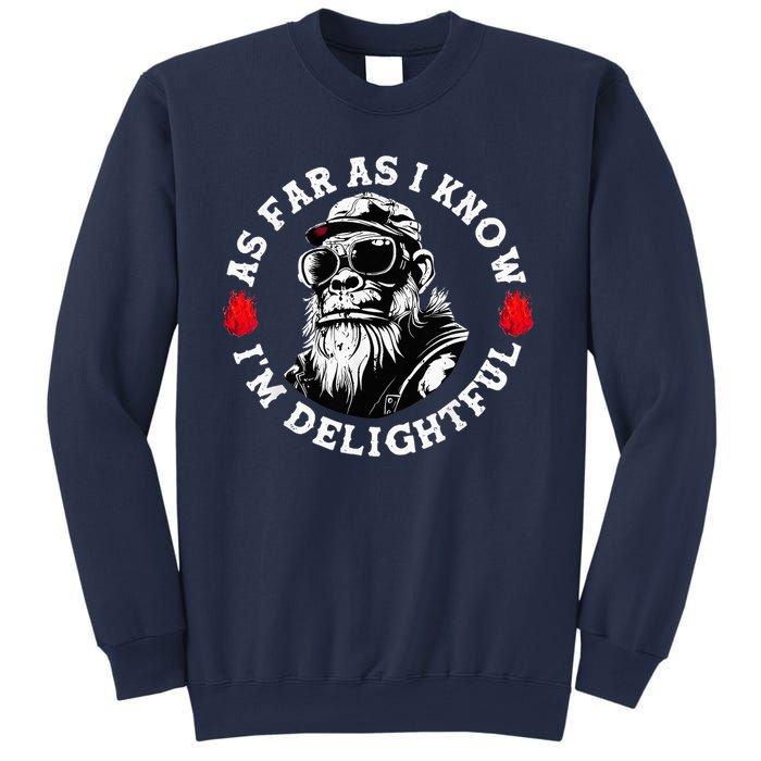 As Far As I Know I'M Delightful Monkey Saying Quote Sweatshirt