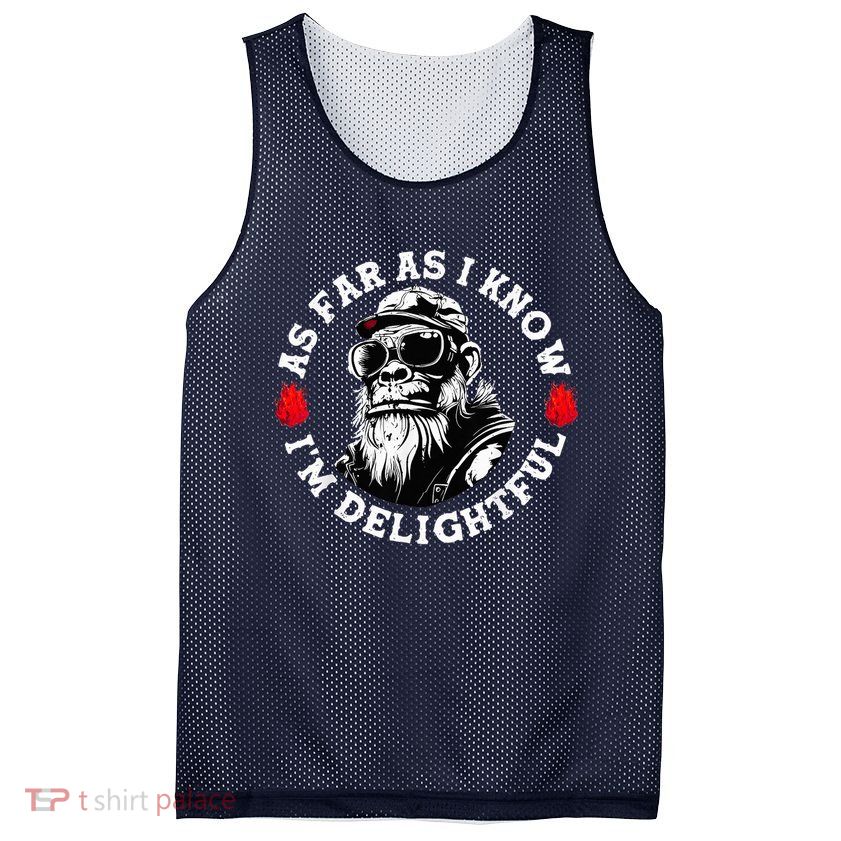 As Far As I Know I'M Delightful Monkey Saying Quote Mesh Reversible Basketball Jersey Tank
