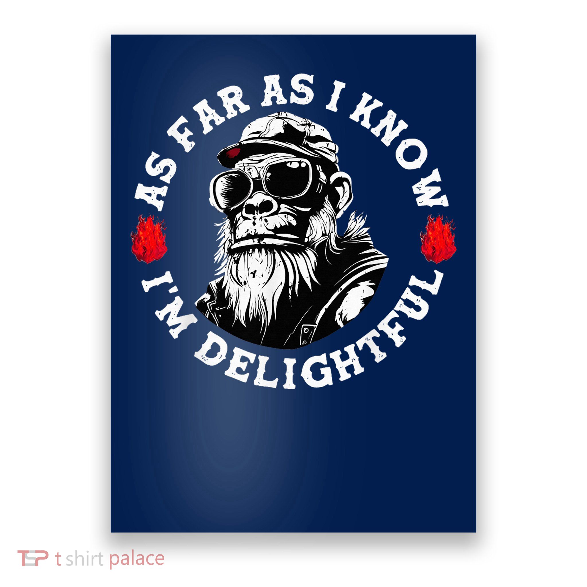 As Far As I Know I'M Delightful Monkey Saying Quote Poster