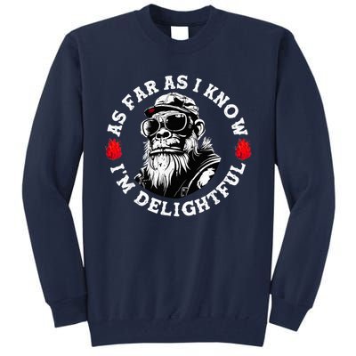 As Far As I Know I'M Delightful Monkey Saying Quote Tall Sweatshirt