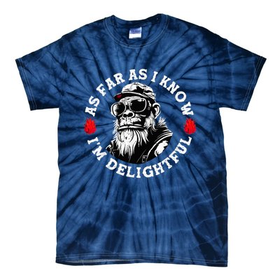 As Far As I Know I'M Delightful Monkey Saying Quote Tie-Dye T-Shirt