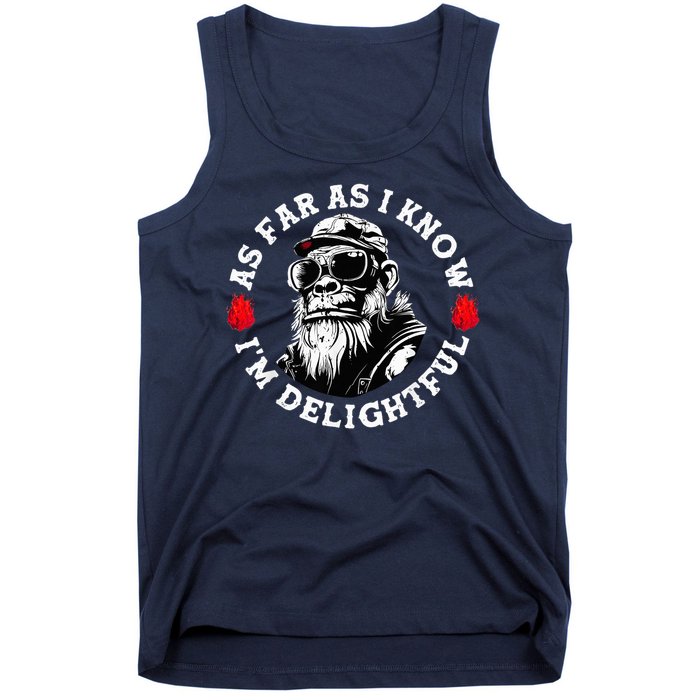 As Far As I Know I'M Delightful Monkey Saying Quote Tank Top