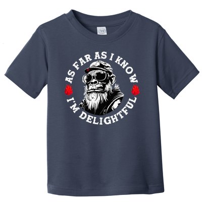 As Far As I Know I'M Delightful Monkey Saying Quote Toddler T-Shirt