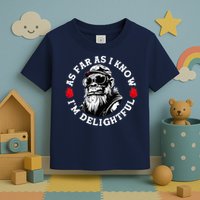 As Far As I Know I'M Delightful Monkey Saying Quote Toddler T-Shirt