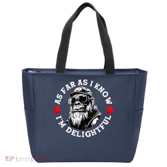 As Far As I Know I'M Delightful Monkey Saying Quote Zip Tote Bag
