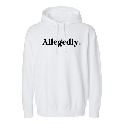 Allegedly Funny Attorney Funny Lawyer Garment-Dyed Fleece Hoodie