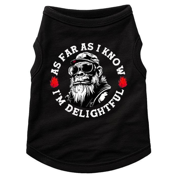 As Far As I Know I'm Delightful Funny Monkey Saying Quote  Doggie Tank