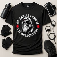 As Far As I Know I'm Delightful Funny Monkey Saying Quote  Performance Shirt