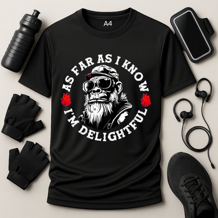 As Far As I Know I'm Delightful Funny Monkey Saying Quote  Performance Shirt