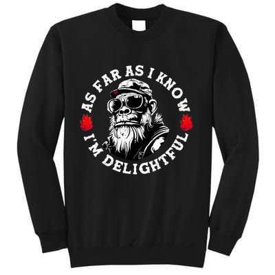 As Far As I Know I'm Delightful Funny Monkey Saying Quote  Sweatshirt