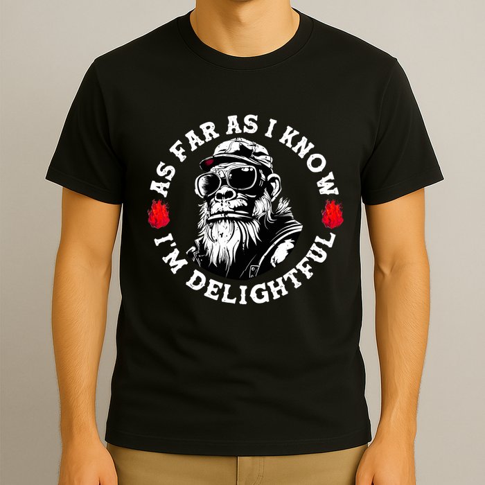As Far As I Know I'm Delightful Funny Monkey Saying Quote  T-Shirt