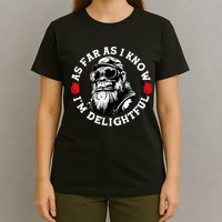 As Far As I Know I'm Delightful Funny Monkey Saying Quote  T-Shirt