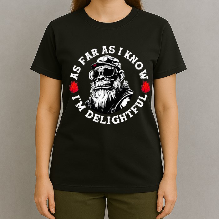 As Far As I Know I'm Delightful Funny Monkey Saying Quote  T-Shirt