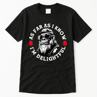As Far As I Know I'm Delightful Funny Monkey Saying Quote  Tall T-Shirt