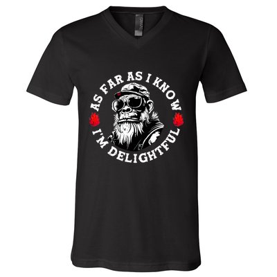 As Far As I Know I'm Delightful Funny Monkey Saying Quote  V-Neck T-Shirt