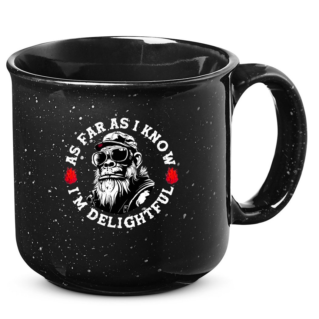 As Far As I Know I'm Delightful Funny Monkey Saying Quote  15oz Campfire Ceramic Mug
