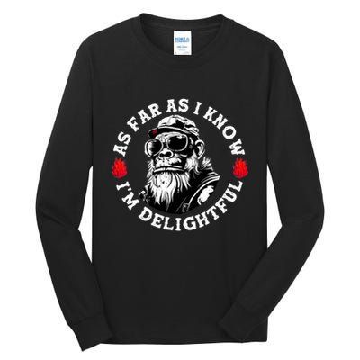 As Far As I Know I'm Delightful Funny Monkey Saying Quote  Tall Long Sleeve T-Shirt