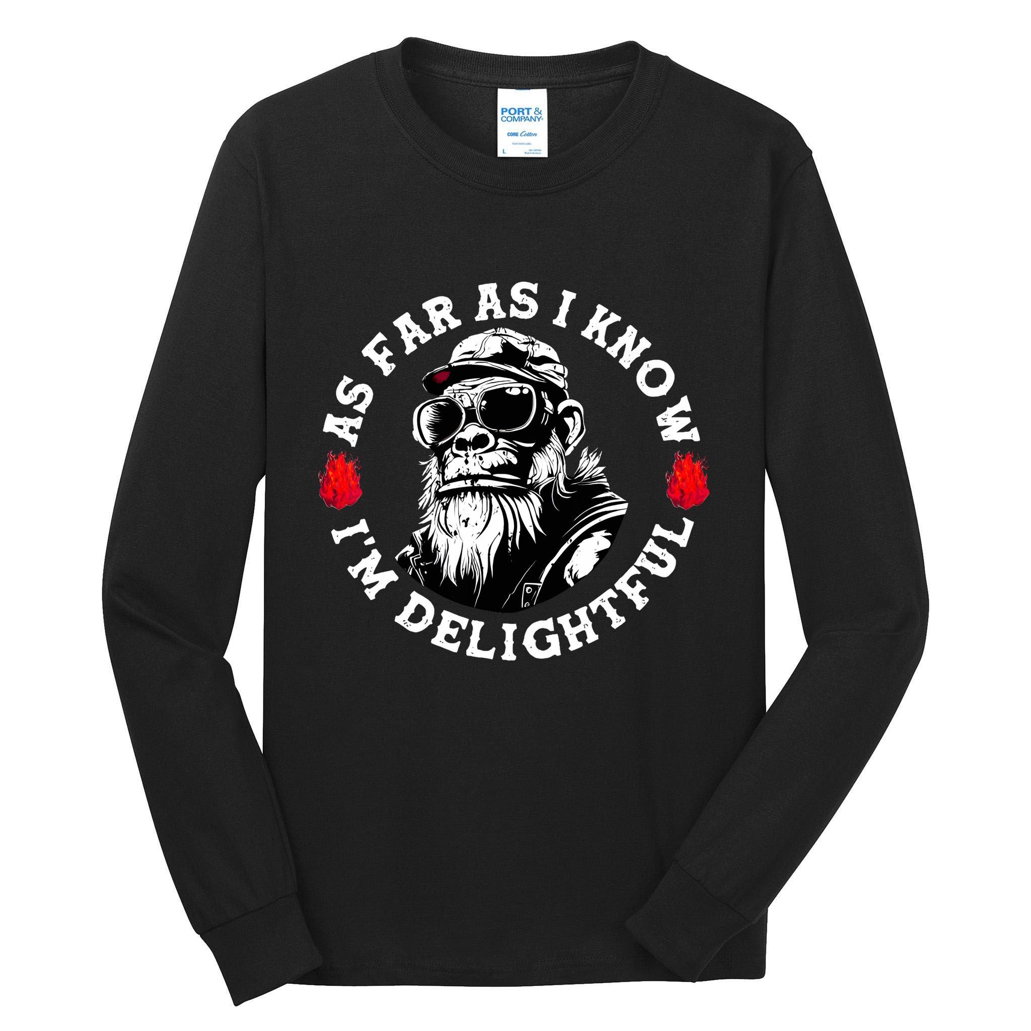 As Far As I Know I'm Delightful Funny Monkey Saying Quote  Tall Long Sleeve T-Shirt
