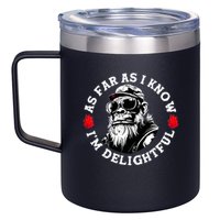 As Far As I Know I'm Delightful Funny Monkey Saying Quote  12oz Stainless Steel Coffee Mug