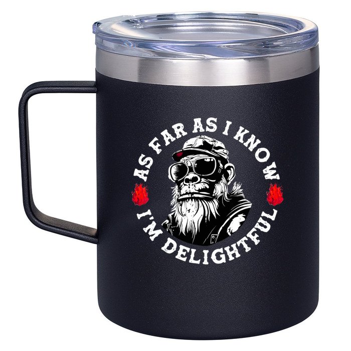 As Far As I Know I'm Delightful Funny Monkey Saying Quote  12oz Stainless Steel Coffee Mug