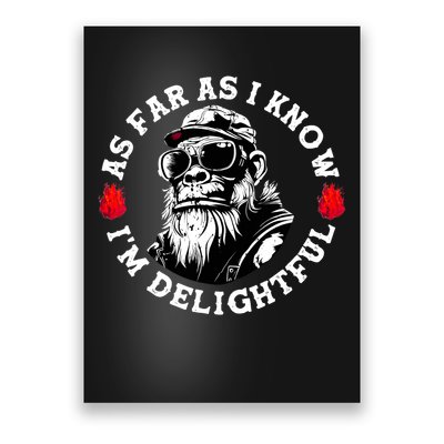 As Far As I Know I'm Delightful Funny Monkey Saying Quote  Poster