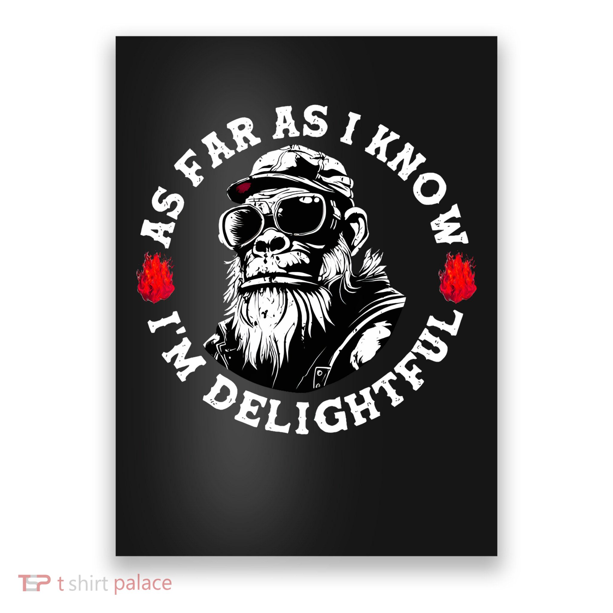 As Far As I Know I'm Delightful Funny Monkey Saying Quote  Poster