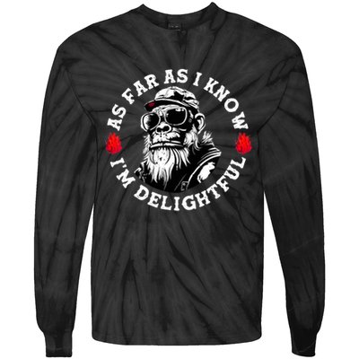 As Far As I Know I'm Delightful Funny Monkey Saying Quote  Tie-Dye Long Sleeve Shirt