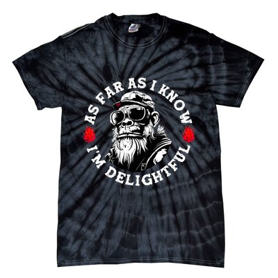 As Far As I Know I'm Delightful Funny Monkey Saying Quote  Tie-Dye T-Shirt