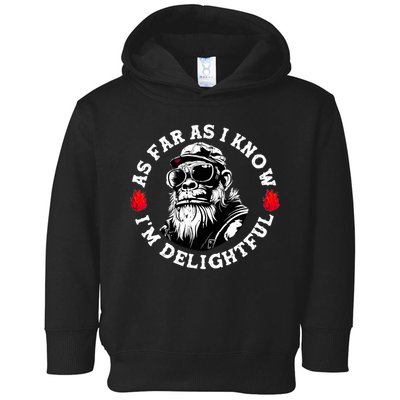 As Far As I Know I'm Delightful Funny Monkey Saying Quote  Toddler Hoodie
