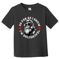 As Far As I Know I'm Delightful Funny Monkey Saying Quote  Toddler T-Shirt