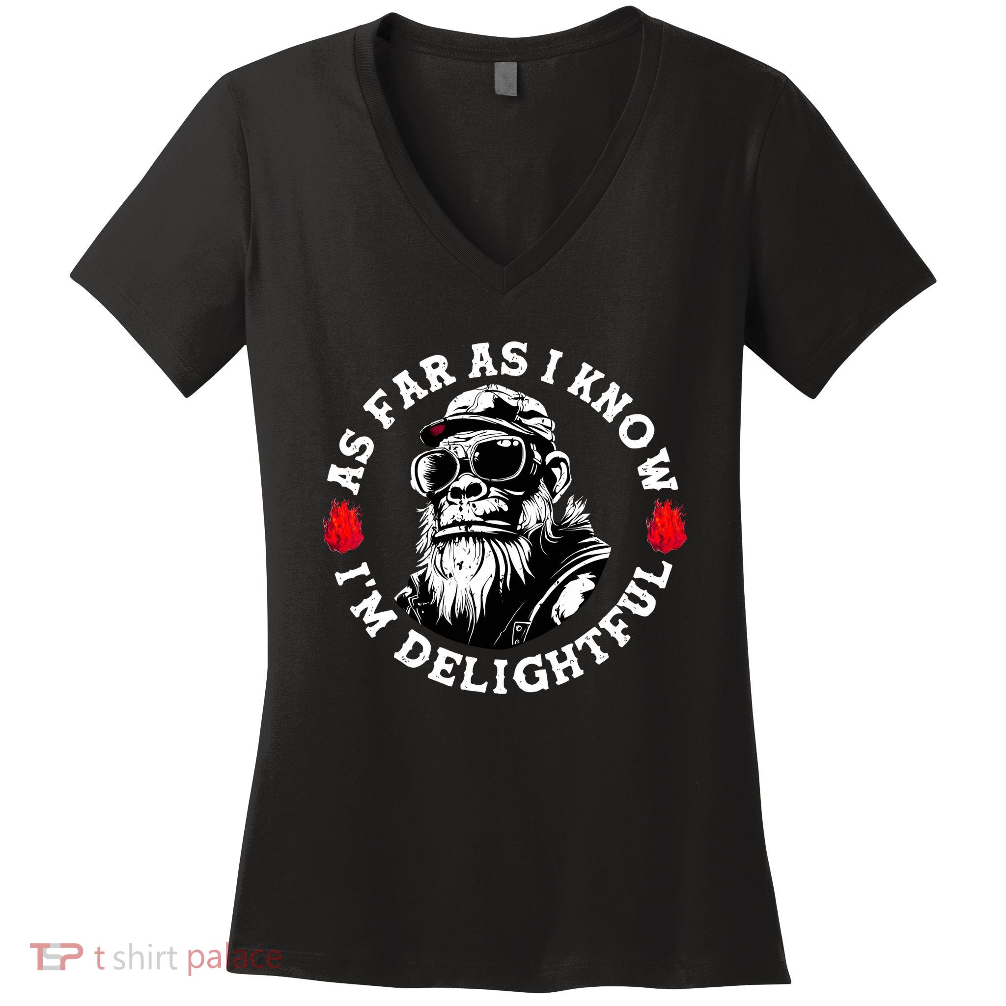 As Far As I Know I'm Delightful Funny Monkey Saying Quote  Women's V-Neck T-Shirt