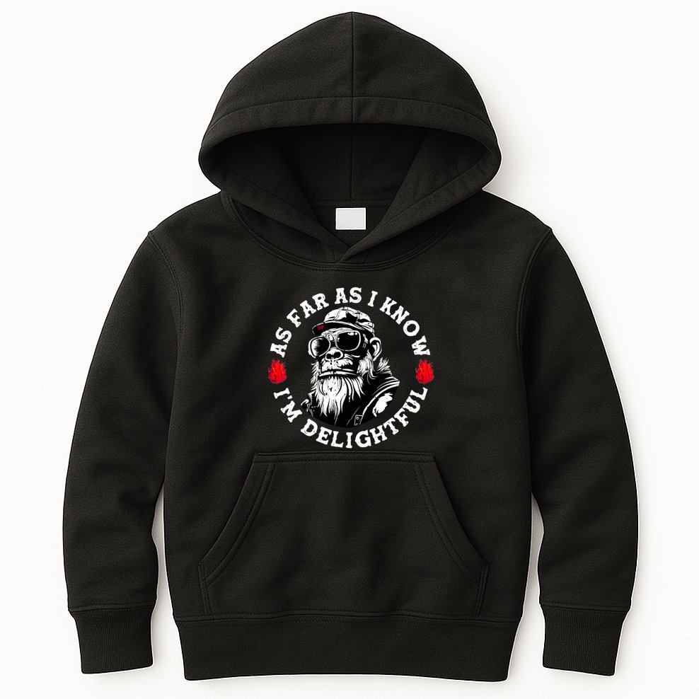 As Far As I Know I'm Delightful Funny Monkey Saying Quote  Kids Hoodie