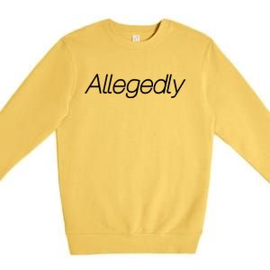 Allegedly Funny Attorney Funny Lawyer Premium Crewneck Sweatshirt