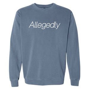 Allegedly Funny Attorney Funny Lawyer Garment-Dyed Sweatshirt