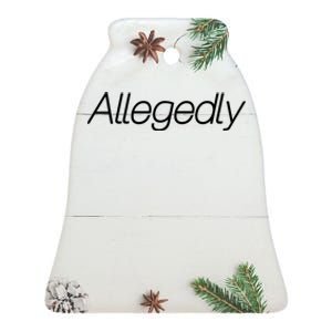 Allegedly Funny Attorney Funny Lawyer Ceramic Bell Ornament