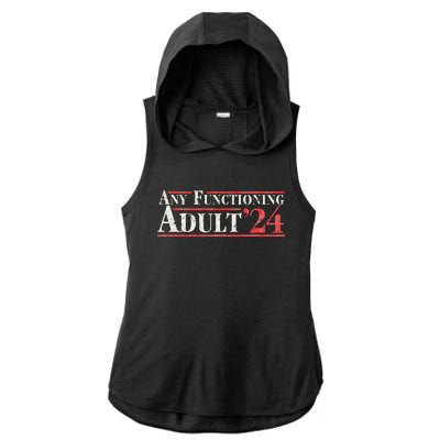 Any Functioning Adult 2024 Funny Retro Election Ladies PosiCharge Tri-Blend Wicking Draft Hoodie Tank