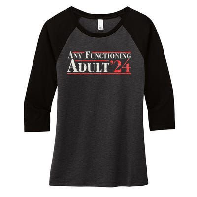 Any Functioning Adult 2024 Funny Retro Election Women's Tri-Blend 3/4-Sleeve Raglan Shirt