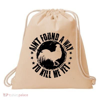 Ain't Found A Way To Kill Me Yet Vintage Rooster Drawstring Bag