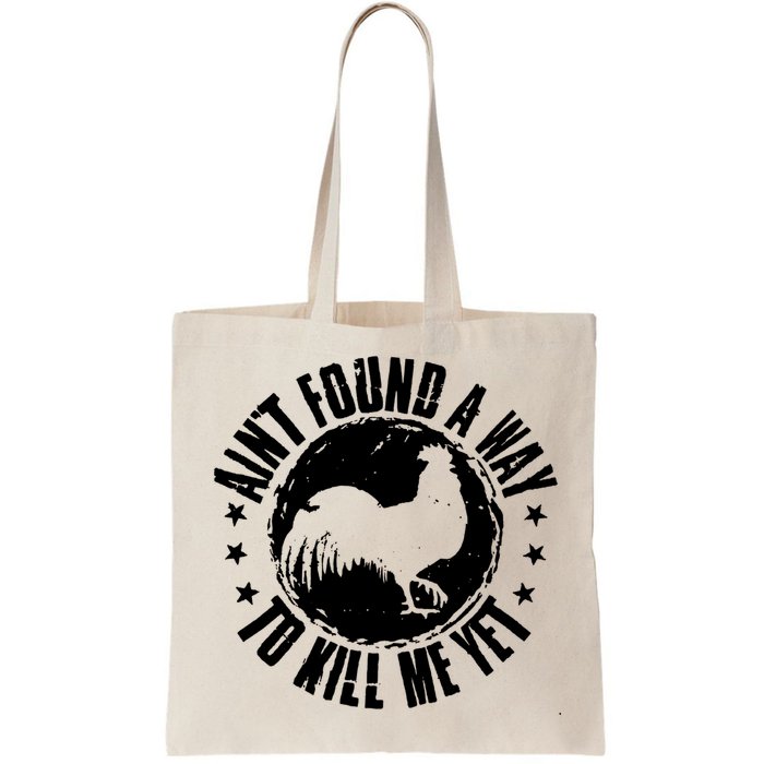Ain't Found A Way To Kill Me Yet Vintage Rooster Bag