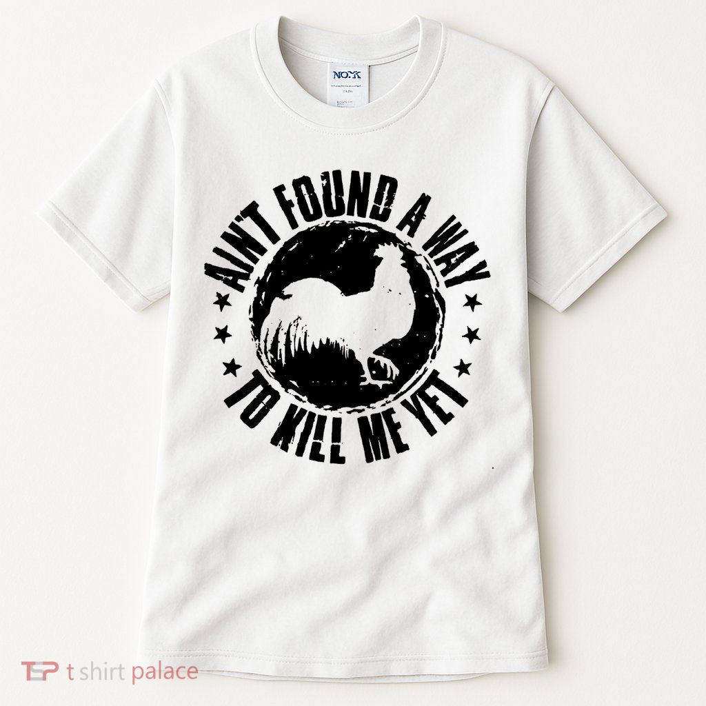 Ain't Found A Way To Kill Me Yet Vintage Rooster Tall T-Shirt