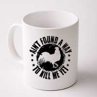 Ain't Found A Way To Kill Me Yet Vintage Rooster Mug