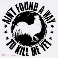 Ain't Found A Way To Kill Me Yet Vintage Rooster Poster