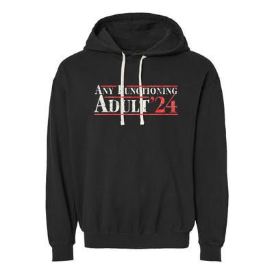 Any Functioning Adult 2024 Funny Retro Election Logo Garment-Dyed Fleece Hoodie