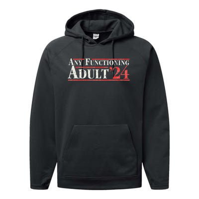 Any Functioning Adult 2024 Funny Retro Election Logo Performance Fleece Hoodie