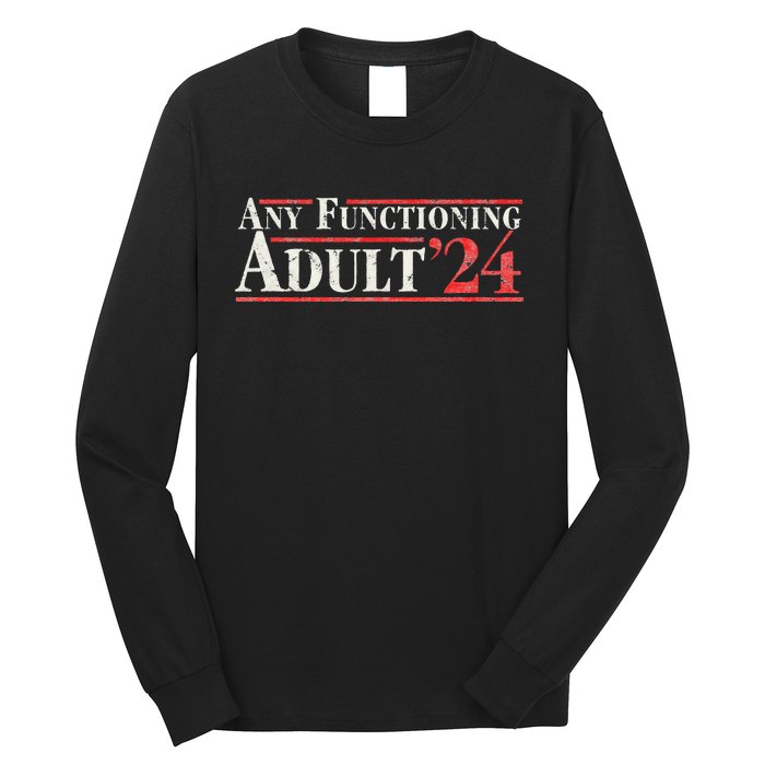 Any Functioning Adult 2024 Funny Retro Election Logo Long Sleeve Shirt