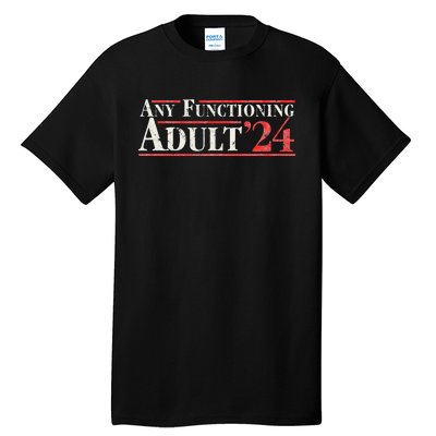 Any Functioning Adult 2024 Funny Retro Election Logo Tall T-Shirt