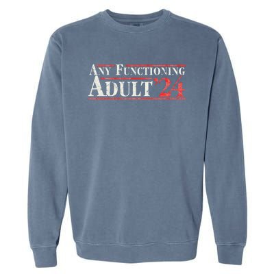 Any Functioning Adult 2024 Funny Retro Election Logo Garment-Dyed Sweatshirt