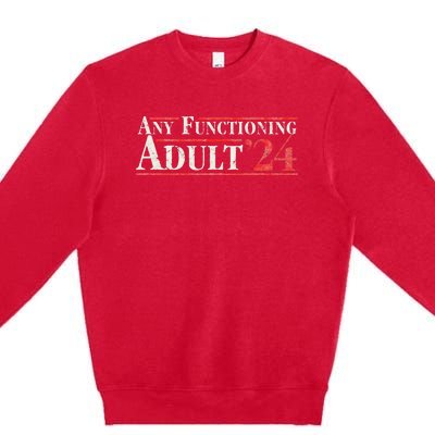 Any Functioning Adult 2024 Funny Retro Election Logo Premium Crewneck Sweatshirt